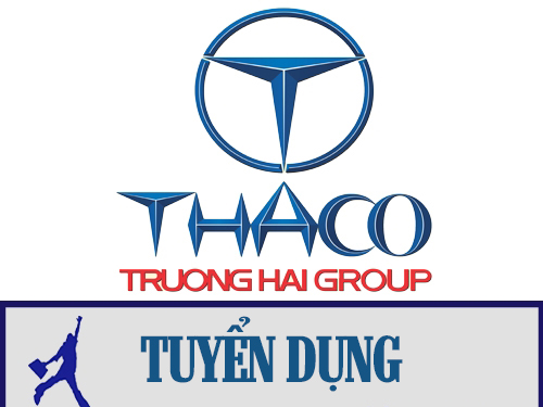 Công ty Thaco tại Chu Lai - Quảng Nam tuyển dụng 200 thợ Hàn, Cơ khí, Điện